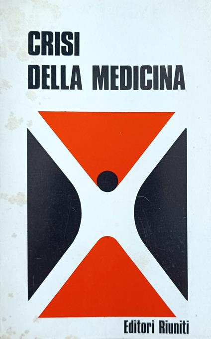 Crisi Della Medicina. Proposte Di Iniziativa Politica Di Massa - copertina