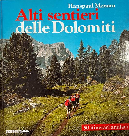 Altri Sentieri Delle Dolomiti. 50 Itinerari Anulari - Hanspaul Menara - copertina