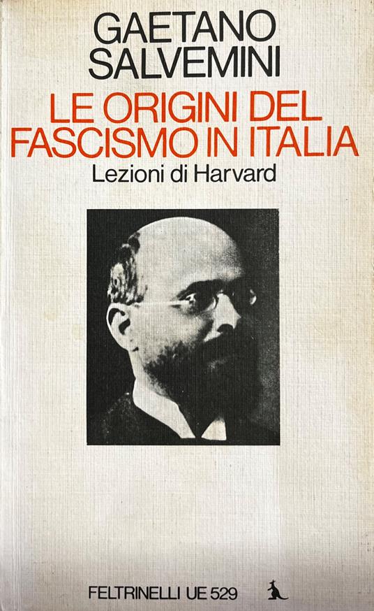 Le Origini Del Fascismo In Italia. "Lezioni Di Harvard" - Gaetano Salvemini - copertina