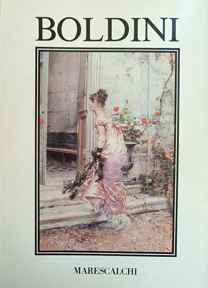 Il Genio Di Boldini. Giovanni Boldini (1842 - 1931) - copertina