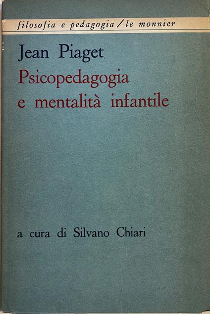 Psicopedagogia E Mentalità Infantile - Jean Piaget - copertina