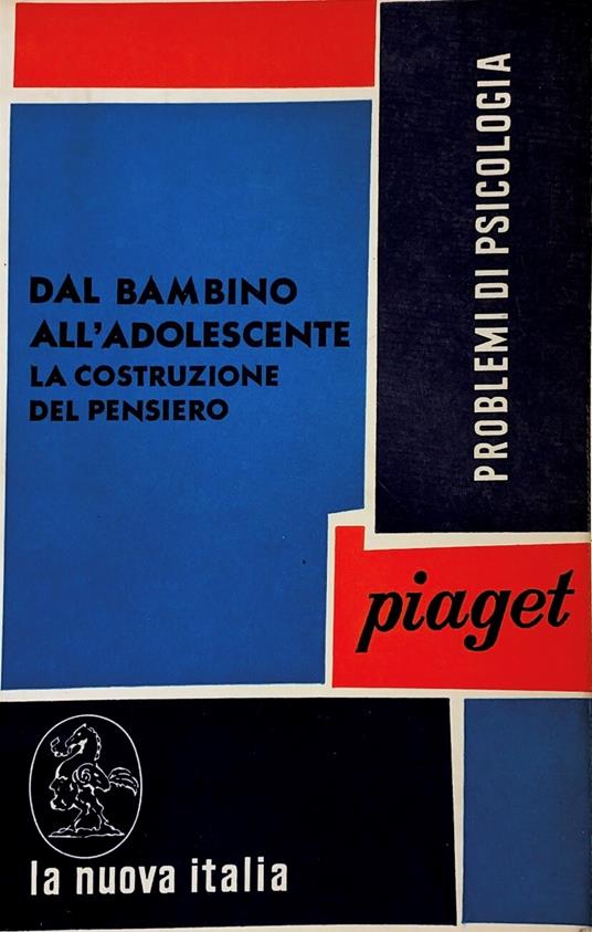 Dal Bambino All'Adolescente. La Costruzione Del Pensiero - Jean Piaget - copertina