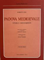 Padova Medioevale. Studi E Documenti