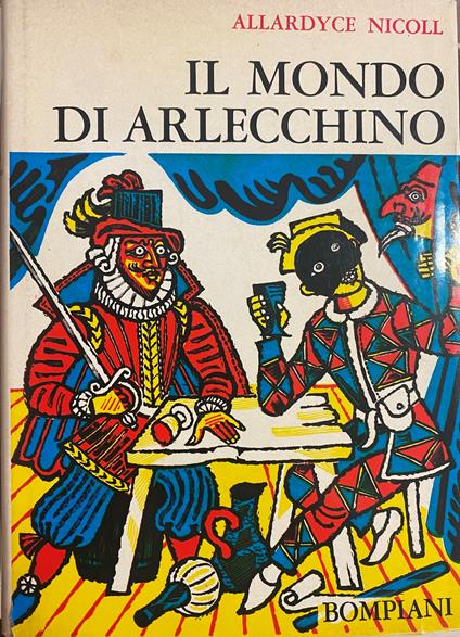 Il Mondo Di Arlecchino. Studio Critico Della Commedia Dell'Arte - Allardyce Nicoll - copertina