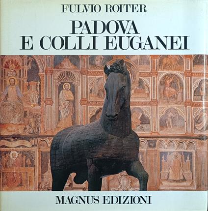 Padova E I Colli Euganei - Fulvio Roiter - copertina