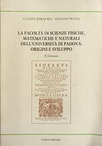 La Facolta' Di Scienze Fisiche, Matematiche E Naturali Dell'Universita' Di Padova: Origini E Sviluppo