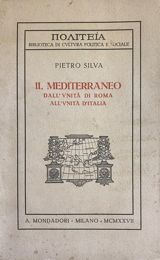 Il Mediterraneo Dall'Unita' Di Roma All'Unita' D'Italia - Pietro Silva - copertina
