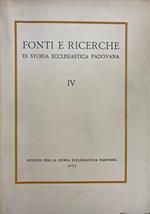 Fonti E Ricerche Di Storia Ecclesiastica Padovana Vol. Iv. S. Giacomo Di Monselice Nel Medio Evo (Sec. Xii-Xv). Ospedale, Monastero, Collegiata