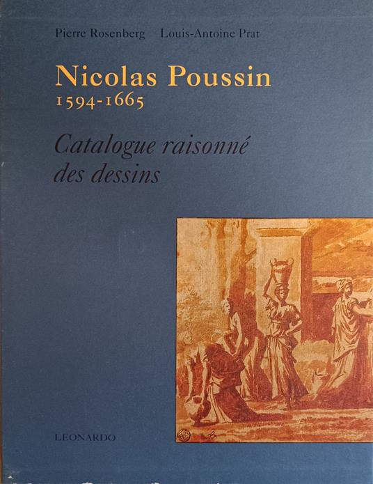 Nicolas Poussin 1594 - 1665. Catalogue Raisonne' Des Dessins - Pierre Rosenberg - copertina