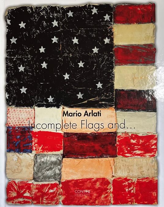 Mario Arlati. Incomplete Flags And.. - copertina
