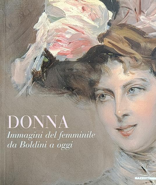 Donna. Immagini Del Femminile Da Boldini A Oggi - copertina