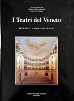 I Teatri Del Veneto. Treviso E La Marca Trevigiana