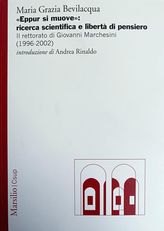 "Eppur Si Muove": Ricerca Scientifica E Libertà Di Pensiero. Il Rettorato Di Giovanni Marchesini (1996 - 2002) - copertina