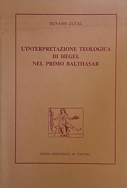 L' Interpretazione Teologica Di Hegel Nel Primo Balthasar - copertina