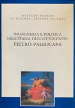 Ingegneria E Politica Nell'Italia Dell'Ottocento: Pietro Paleocapa