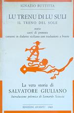 Lu Trenu Di Lu Suli. Il Treno Del Sole. La Vera Storia Di Salvatore Giuliano