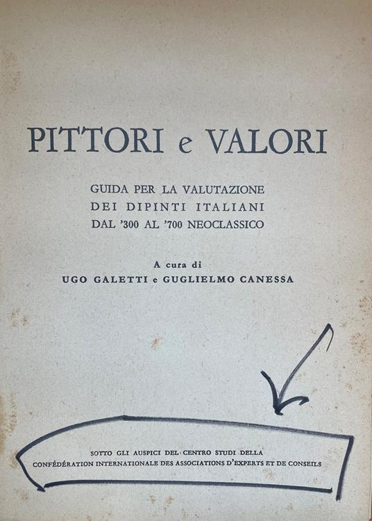 Pittori E Valori. Guida Per La Valutazione Dei Dipinti Italiani Dal '300 Al '700 Neoclassico - Ugo Galetti - copertina