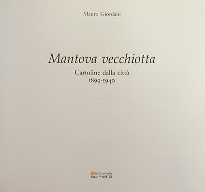 Mantova Vecchiotta. Cartoline Dalla Citta' 1899-1940 - copertina