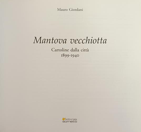 Mantova Vecchiotta. Cartoline Dalla Citta' 1899-1940 - copertina