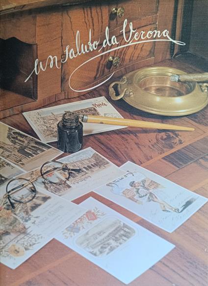 Un Saluto Da Verona In Una Serie Di Cartoline Illustrate A Cavallo Dei Due Secoli 1882-1908 - copertina