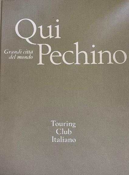 Qui Pechino. Grandi Citta' Del Mondo - Renata Pisu - copertina