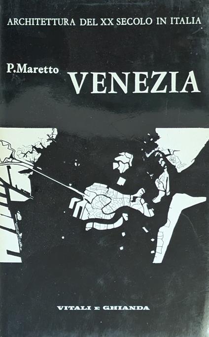Venezia. Architettura Del Xx Secolo In Italia - Paolo Maretto - copertina