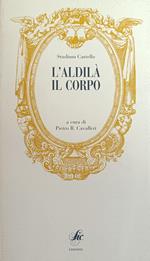 L' Aldila', Il Corpo