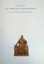 Un Impegno Quotidiano. Cronache Di Otto Anni Di Rettorato