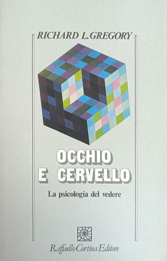 Occhio E Cervello. La Psicologia Del Vedere - Richard L. Gregory - copertina