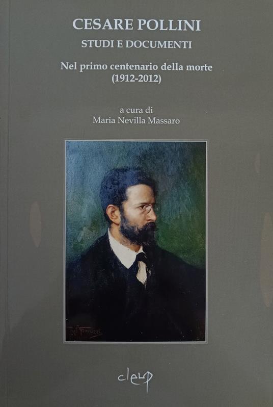 Cesare Pollini Studi E Documenti. Nel Primo Centenario Della Morte (1912 - 2012) - copertina