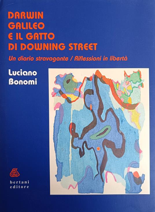 Darwin Galileo E Il Gatto Di Downing Street. Un Diario Stravagante / Riflessioni In Liberta' - copertina