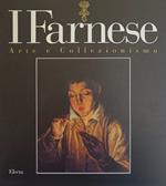 I Farnese. Arte E Collezionismo