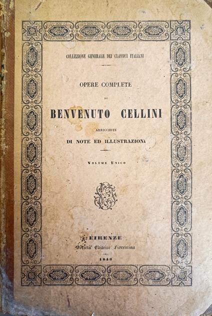 Opere Complete. Arricchite Di Note Ed Illustrazioni - Benvenuto Cellini - copertina