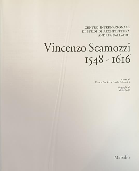 Vincenzo Scamozzi. 1548 - 1616 - Franco Barbieri - copertina