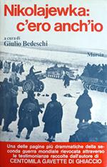 Nikolajewka: C'Ero Anche Io