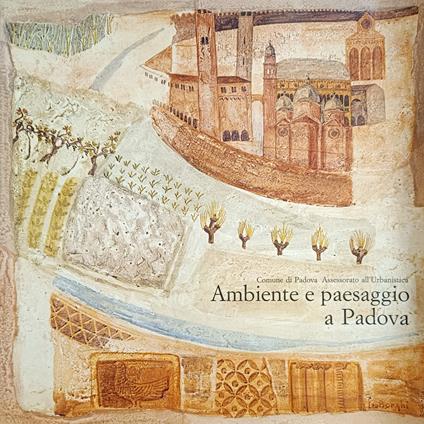 Ambiente E Paesaggio A Padova (Una Ricerca Sul Territorio Peri-Urbano) - copertina