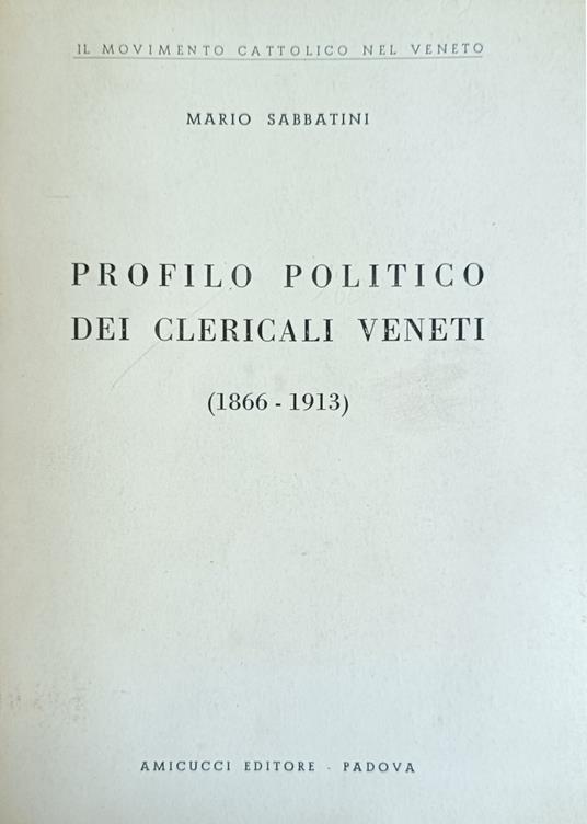 Profilo Politico Dei Clericali Veneti (1866 - 1913) - Mario Sabbatini - copertina