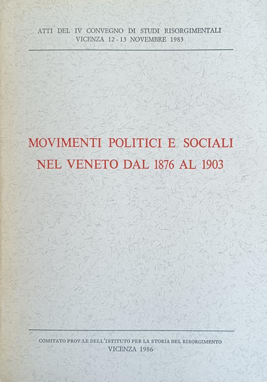 Movimenti Politici E Sociali Nel Veneto Dal 1876 Al 1903 - Cisotto Gianni A. - copertina