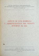 Aspetti Di Vita Pubblica E Amministrativa Nel Veneto Intorno Al 1866