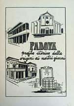 Padova. Profilo Storico Dalle Origini Ai Nostri Giorni