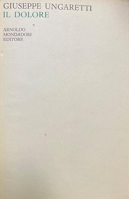 Il Dolore 1937 - 1946 - Giuseppe Ungaretti - copertina