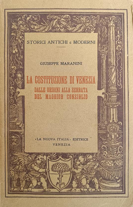 La Costituzione Di Venezia. Dalle Origini Alla Serrata Del Maggior Consiglio - Giuseppe Maranini - copertina
