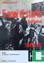 Cinque Anni Di Storia Italiana 1940 - 1945. Da Lettere E Diari Di Caduti