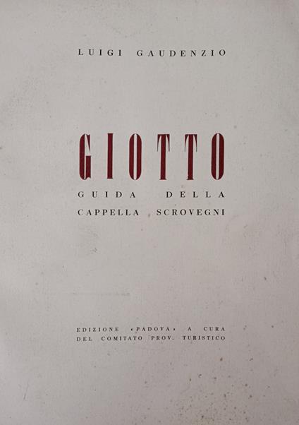 Giotto. Guida Della Cappella Degli Scrovegni - Luigi Gaudenzio - copertina