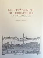Le Città Venete Di Terraferma Nelle Vedute Del Settecento