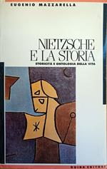 Nietzsche E La Storia. Storicità E Ontologia Della Vita