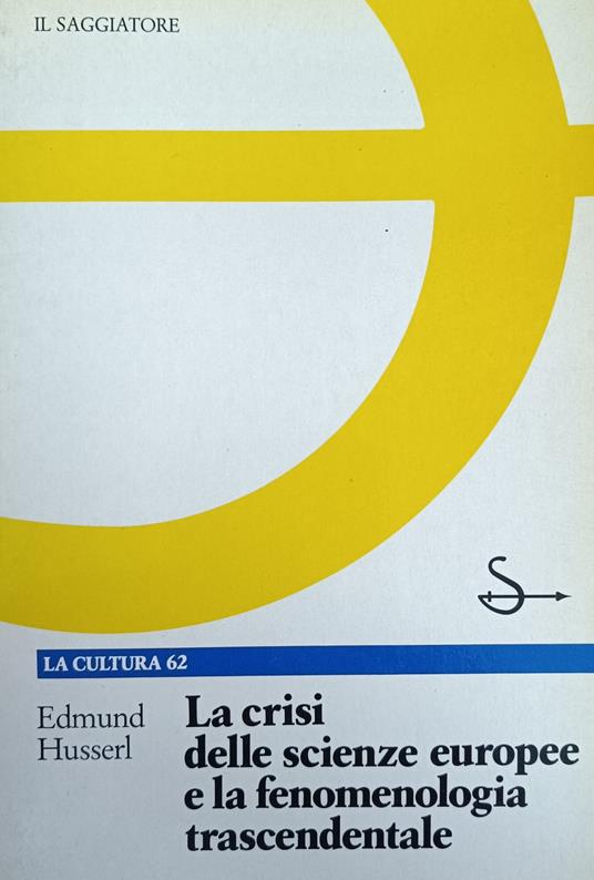 La Crisi Delle Scienze Europee E La Fenomenologia Trascendentale - Edmund Husserl - copertina