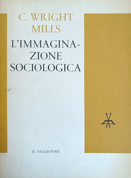 L' Immaginazione Sociologica - Mills C. Wright - copertina