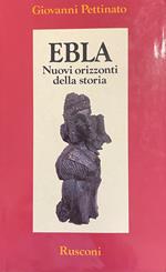Ebla. Nuovi Orizzonti Della Storia