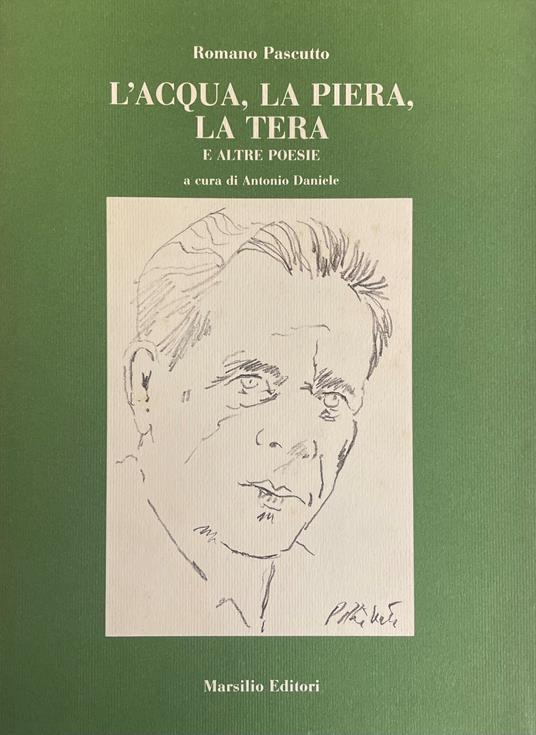 L' Acqua, La Piera, La Tera E Altre Poesie - Romano Pascutto - copertina
